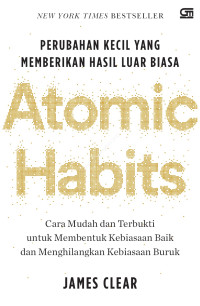 Image of Atomic Habits : Perubahan kecil yang memberikan hasil luar biasa