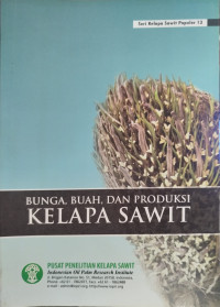 Image of Bunga, Buah dan Produksi Kelapa Sawit