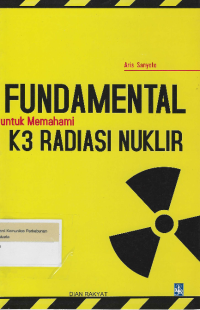 Image of Fundamental untuk Memahami K3 Radiasi Nuklir
