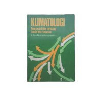 Image of Klimatologi : Pengaruh Iklim Terhadap Tanah dan Tanaman