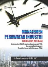 Image of Manajemen Perawatan Industri : Teknik dan Aplikasi
