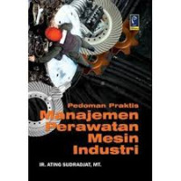 Image of Pedoman Praktis Manajemen Perawatan Mesin Industri