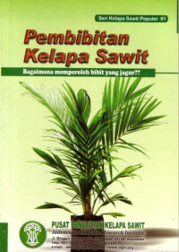 Image of Pembibitan Kelapa Sawit: Bagaimana memperoleh bibit yang jagur??