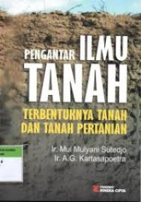 Image of Pengantar Ilmu Tanah : Terbentuknya Tanah dan Tanah Pertanian