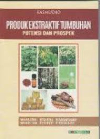 Image of Produk Ekstraktif Tumbuhan : Potensi dan Prospek