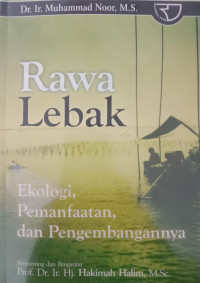 Image of Rawa Lebak: Ekologi, pemanfaatan, dan pengembangannya
