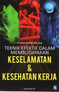 Image of Teknik Efektif dalam Membudayakan Keselamatan & Kesehatan Kerja