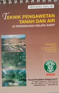 Image of Teknik Pengawetan Tanah dan Air di Perkebunan Kelapa Sawit