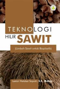 Image of Teknologi Hilir Sawit : Limbah sawit untuk bioplastik